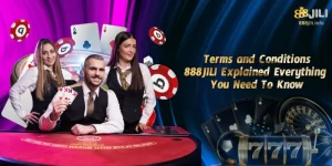 Terms and Conditions: 888JILI Explained Everything You Need To Know